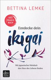 Entdecke dein Ikigai