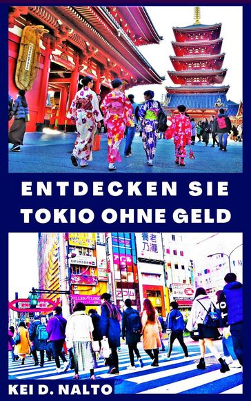 Entdecken Sie Tokio Ohne Geld - Kei D. Nalto