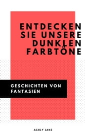 Entdecken Sie unsere dunklen Farbtone