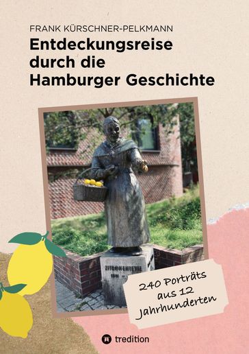 Entdeckungsreise durch die Hamburger Geschichte - Frank Kurschner-Pelkmann