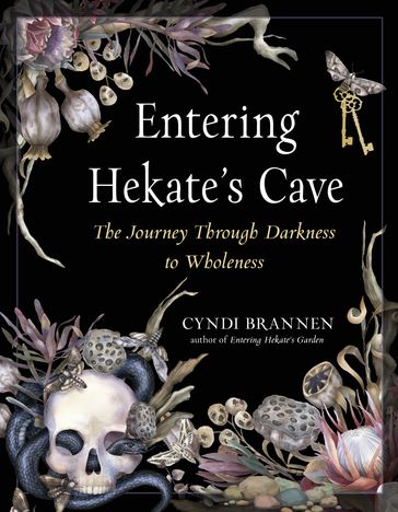 Entering Hekate's Cave - Ph.D Cyndi Brannen