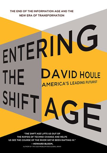 Entering the Shift Age - David Houle