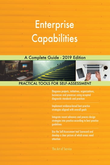 Enterprise Capabilities A Complete Guide - 2019 Edition - Gerardus Blokdyk