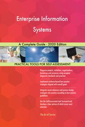 Enterprise Information Systems A Complete Guide - 2020 Edition