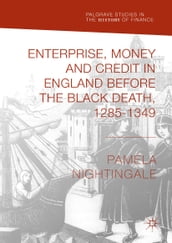 Enterprise, Money and Credit in England before the Black Death 12851349