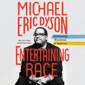 Entertaining Race - Michael Eric Dyson