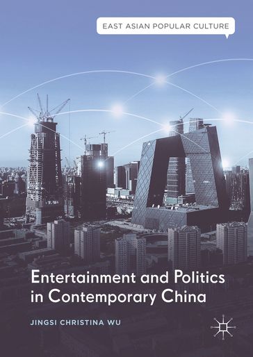 Entertainment and Politics in Contemporary China - Jingsi Christina Wu