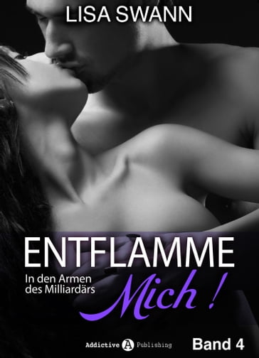 Entflamme mich, Band 4 - Lisa Swann