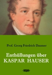 Enthullungen uber Kaspar Hauser