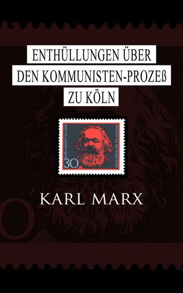 Enthullungen uber den Kommunisten-Prozeß zu Koln - Karl Marx