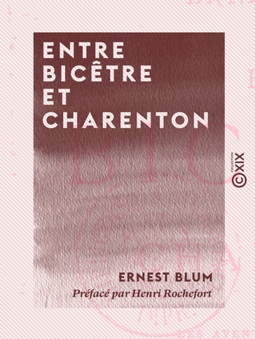 Entre Bicêtre et Charenton - Les Aventures d'un notaire - La Légende du monsieur qui avait le frisson - Petits Contes fantastiques avec ou sans moralité - Ernest Blum