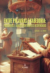 Entre Palavras e Sabedoria: Provérbios e Adágios Portugueses Desvendados