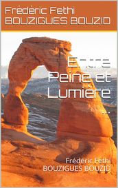 Entre Peine et Lumière ...