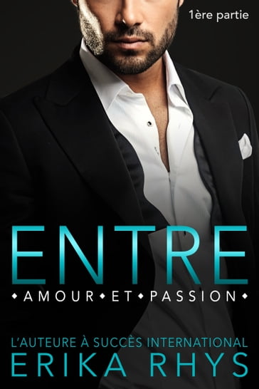 Entre amour et passion 1 - Erika Rhys