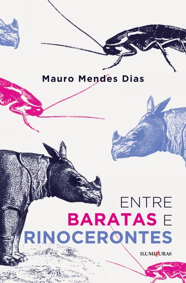 Entre baratas e rinocerontes - Mauro Mendes Dias