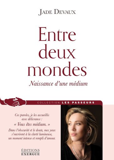 Entre deux mondes - Naissance d'une médium - Jade Devaux