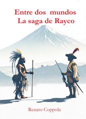 Entre dos mundos: La saga de Rayco