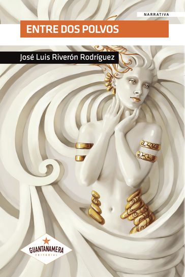 Entre dos polvos - José Luis Riverón Rodríguez