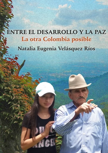 Entre el desarrollo y la paz - Natalia Eugenia Velásquez Ríos