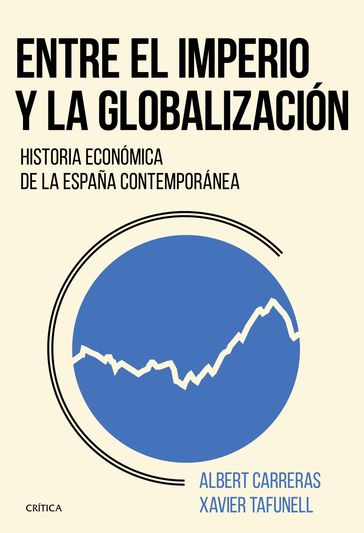 Entre el imperio y la globalización - Albert Carreras - Xavier Tafunell