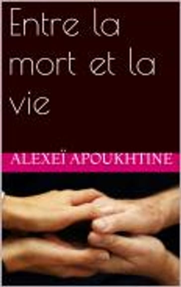 Entre la mort et la vie - Alexei Apoukhtine