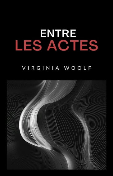 Entre les actes (traduit) - Virginia Woolf