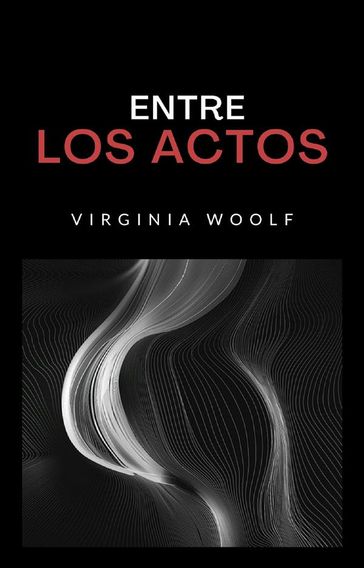 Entre los actos (traducido) - Virginia Woolf