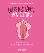 Entre mes lèvres mon clitoris