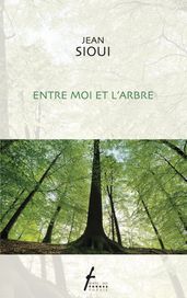 Entre moi et l arbre