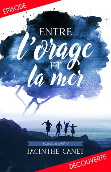 Entre l'orage et la mer : épisode découverte - Jacinthe Canet