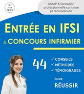 Entrée en IFSI et concours infirmier : 44 conseils, méthodes et retours d