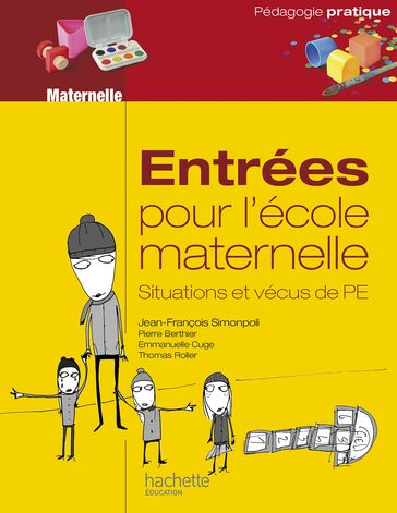 Entrées pour l'école maternelle, situations et vécus de PE - Ebook epub - Jean-François Simonpoli