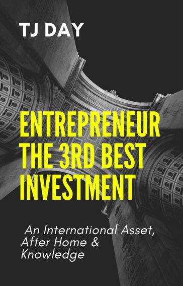 Entrepreneur The 3rd Best Investment - Tj Day