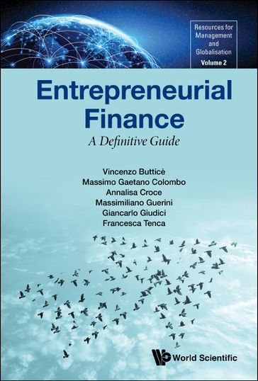 Entrepreneurial Finance: A Definitive Guide - Annalisa Croce - Francesca Tenca - Giancarlo Giudici - Massimiliano Guerini - Massimo Gaetano Colombo - Vincenzo Buttice