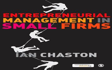 Entrepreneurial Management in Small Firms - Ian Chaston