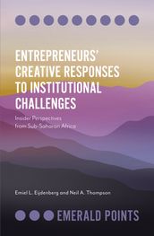 Entrepreneurs  Creative Responses to Institutional Challenges