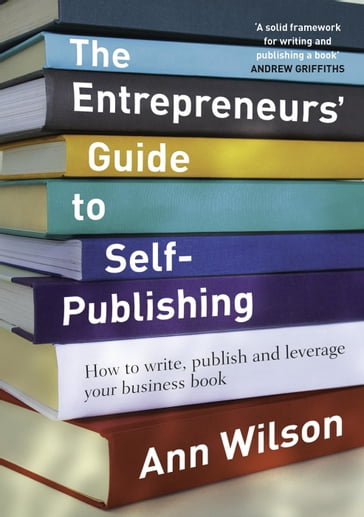Entrepreneurs' Guide to Self-Publishing - Ann Wilson