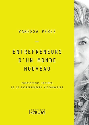 Entrepreneurs d'un monde nouveau - Vanessa Perez