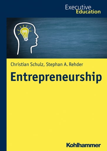 Entrepreneurship - Christian Schultz - Dieter Wagner - Magnus Muller - Roya Madani - Stephan A. Rehder