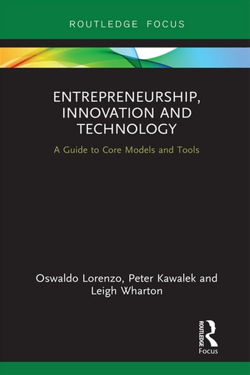 Entrepreneurship, Innovation and Technology - Leigh Wharton - Oswaldo Lorenzo - Peter Kawalek