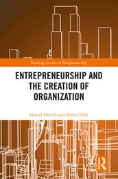 Entrepreneurship and the Creation of Organization