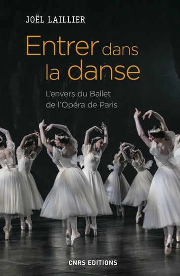 Entrer dans la danse. L'envers du Ballet de l'Opéra de Paris - Joel Laillier - Charles Suaud