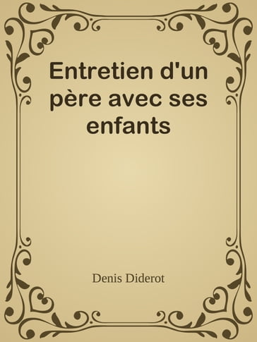 Entretien d'un père avec ses enfants - Denis Diderot