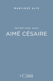 Entretiens avec Aimé Césaire