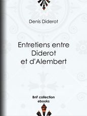 Entretiens entre Diderot et d Alembert