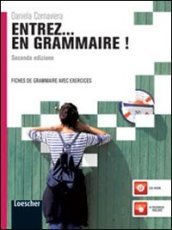 Entrez... en grammaire! Fiches de grammaire avec exercices. Per le Scuole superiori. Con espansione online