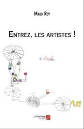 Entrez, les artistes !