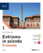 Entriamo in azienda. Il manuale. Con Quadri dei conti. Per le Scuole superiori. Con e-book. Con espansione online. Vol. 1