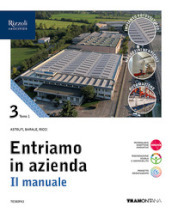 Entriamo in azienda. Il manuale. Con Quadro dei conti. Per le Scuole superiori. Con e-book. Con espansione online. Vol. 3