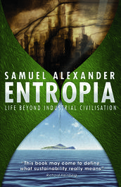 Entropia: Life Beyond Industrial Civilisation